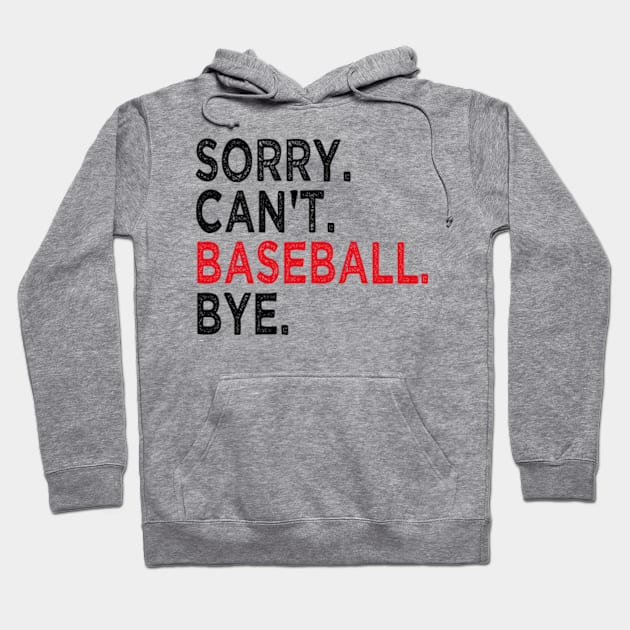 Sorry Can't Baseball Bye Hoodie by style flourish